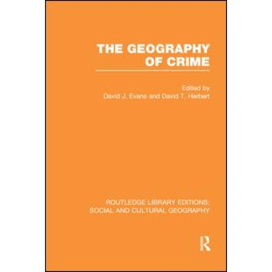 The Geography of Crime (RLE Social & Cultural Geography)