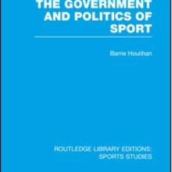 The Government and Politics of Sport (RLE Sports Studies)
