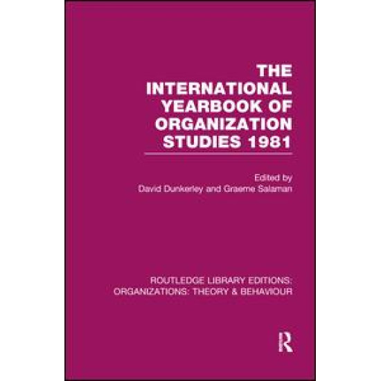 The International Yearbook of Organization Studies 1981 (RLE: Organizations) The International Yearbook of Organization Studies 1981 (RLE: Organizations)