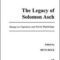 The Legacy of Solomon Asch The Legacy of Solomon Asch