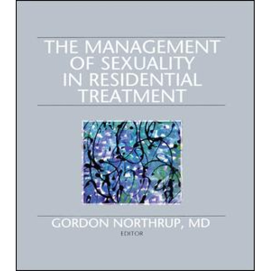 The Management of Sexuality in Residential Treatment