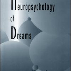 The Neuropsychology of Dreams