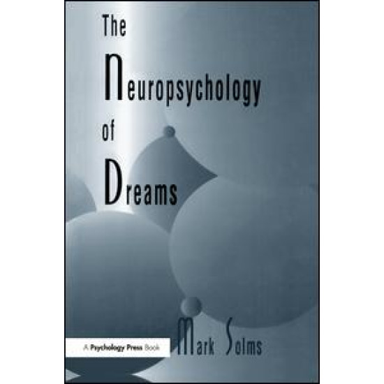 The Neuropsychology of Dreams