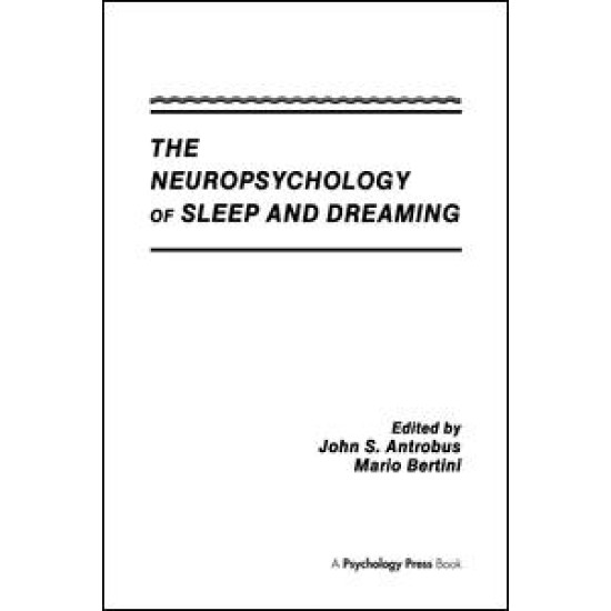 The Neuropsychology of Sleep and Dreaming