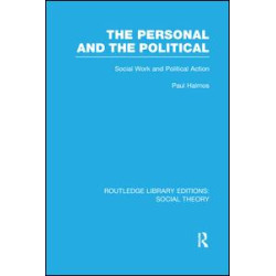 The Personal and the Political (RLE Social Theory) The Personal and the Political (RLE Social Theory)