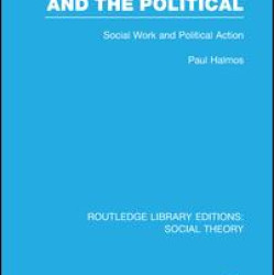 The Personal and the Political (RLE Social Theory) The Personal and the Political (RLE Social Theory)
