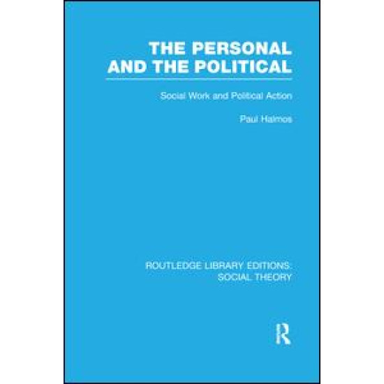 The Personal and the Political (RLE Social Theory) The Personal and the Political (RLE Social Theory)