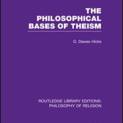 The Philosophical Bases of Theism The Philosophical Bases of Theism