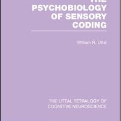 The Psychobiology of Sensory Coding The Psychobiology of Sensory Coding