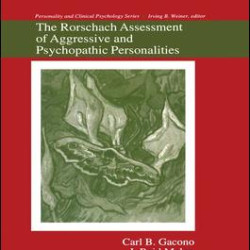 The Rorschach Assessment of Aggressive and Psychopathic Personalities The Rorschach Assessment of Aggressive and Psychopathic Personalities