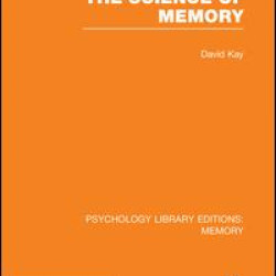 The Science of Memory (PLE: Memory)