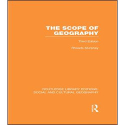 The Scope of Geography (RLE Social & Cultural Geography) The Scope of Geography (RLE Social & Cultural Geography)