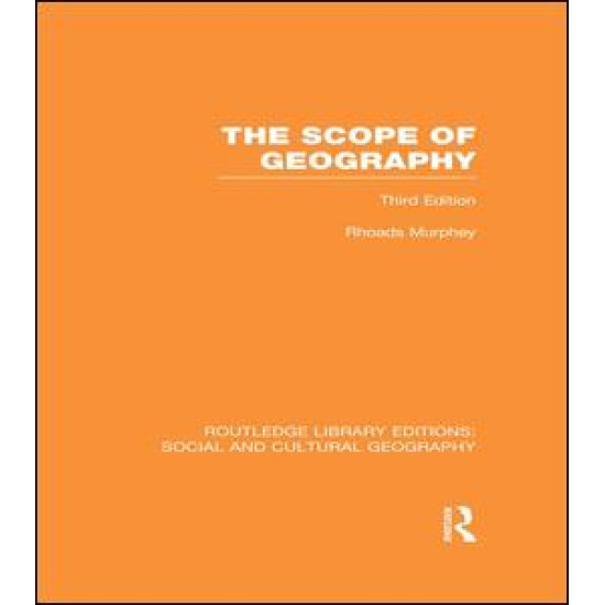 The Scope of Geography (RLE Social & Cultural Geography) The Scope of Geography (RLE Social & Cultural Geography)