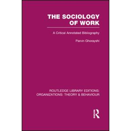 The Sociology of Work (RLE: Organizations) The Sociology of Work (RLE: Organizations)