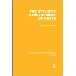 The Stylistic Development of Keats The Stylistic Development of Keats