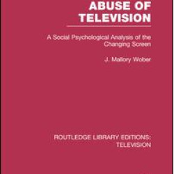 The Use and Abuse of Television The Use and Abuse of Television
