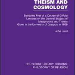 Theism and Cosmology Theism and Cosmology