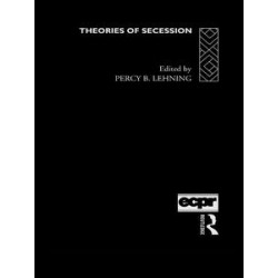 Theories of Secession Theories of Secession
