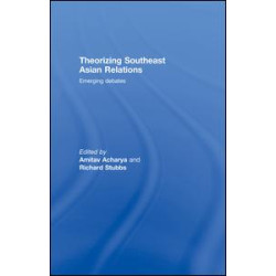 Theorizing Southeast Asian Relations Theorizing Southeast Asian Relations