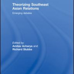 Theorizing Southeast Asian Relations Theorizing Southeast Asian Relations