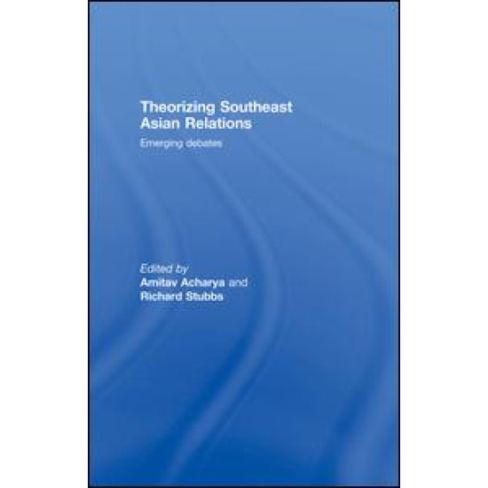 Theorizing Southeast Asian Relations Theorizing Southeast Asian Relations