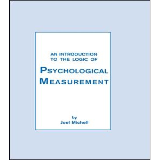 An Introduction To the Logic of Psychological Measurement An Introduction To the Logic of Psychological Measurement