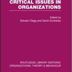 Critical Issues in Organizations (RLE: Organizations) Critical Issues in Organizations (RLE: Organizations)