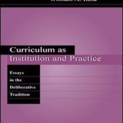 Curriculum as Institution and Practice