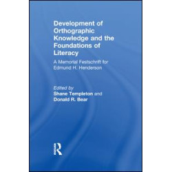 Development of Orthographic Knowledge and the Foundations of Literacy Development of Orthographic Knowledge and the Foundations of Literacy