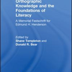 Development of Orthographic Knowledge and the Foundations of Literacy Development of Orthographic Knowledge and the Foundations of Literacy