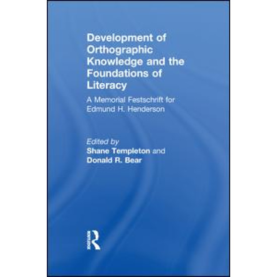 Development of Orthographic Knowledge and the Foundations of Literacy Development of Orthographic Knowledge and the Foundations of Literacy