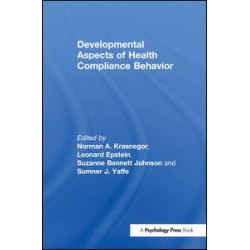 Developmental Aspects of Health Compliance Behavior Developmental Aspects of Health Compliance Behavior