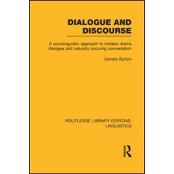 Dialogue and Discourse (RLE Linguistics C: Applied Linguistics)