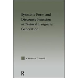 Syntactic Form and Discourse Function in Natural Language Generation Syntactic Form and Discourse Function in Natural Language Generation