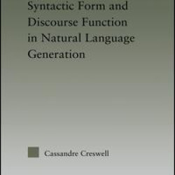 Syntactic Form and Discourse Function in Natural Language Generation