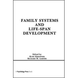 Family Systems and Life-span Development Family Systems and Life-span Development