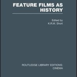 Feature Films as History Feature Films as History