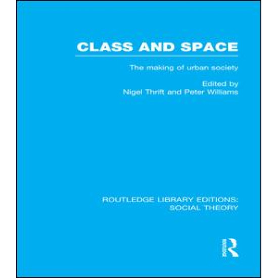 Class and Space (RLE Social Theory) Class and Space (RLE Social Theory)