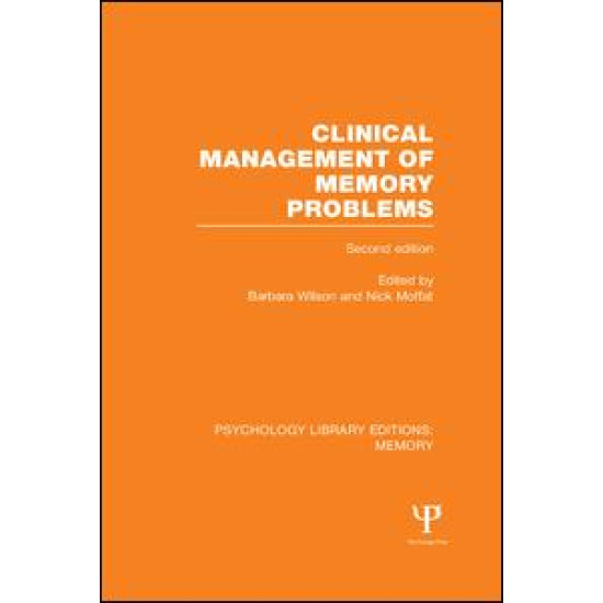 Clinical Management of Memory Problems (2nd Edn) (PLE: Memory) Clinical Management of Memory Problems (2nd Edn) (PLE: Memory)