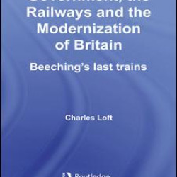 Government, the Railways and the Modernization of Britain Government, the Railways and the Modernization of Britain