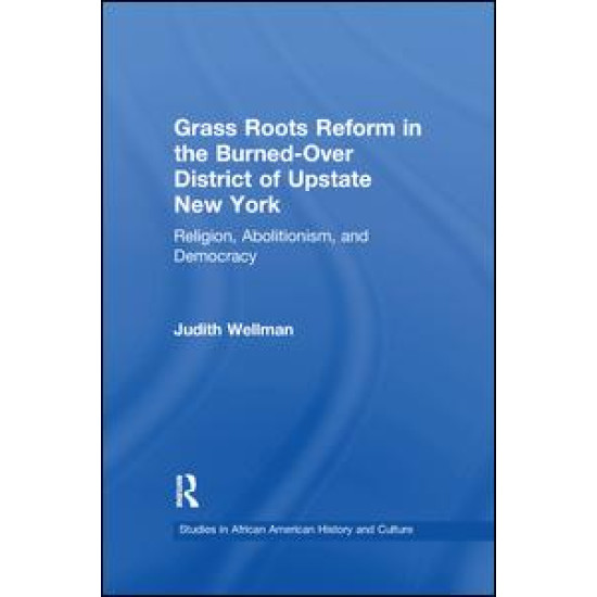 Grassroots Reform in the Burned-over District of Upstate New York