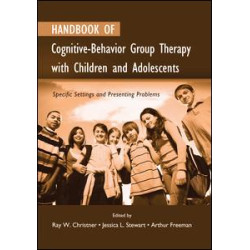Handbook of Cognitive-Behavior Group Therapy with Children and Adolescents Handbook of Cognitive-Behavior Group Therapy with Children and Adolescents