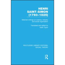 Henri Saint-Simon, (1760-1825) (RLE Social Theory) Henri Saint-Simon, (1760-1825) (RLE Social Theory)