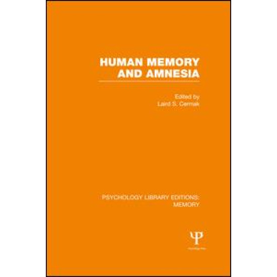 Human Memory and Amnesia (PLE: Memory) Human Memory and Amnesia (PLE: Memory)