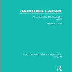 Jacques Lacan (Volume II) (RLE: Lacan) Jacques Lacan (Volume II) (RLE: Lacan)
