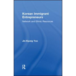 Korean Immigrant Entrepreneurs Korean Immigrant Entrepreneurs