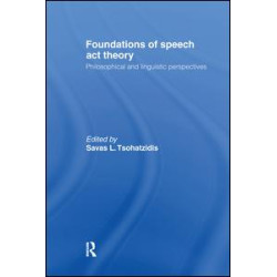 Foundations of Speech Act Theory Foundations of Speech Act Theory