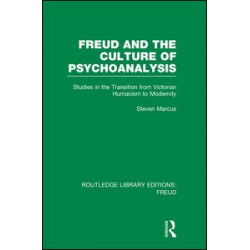 Freud and the Culture of Psychoanalysis (RLE: Freud) Freud and the Culture of Psychoanalysis (RLE: Freud)