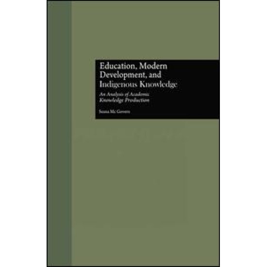 Education, Modern Development, and Indigenous Knowledge Education, Modern Development, and Indigenous Knowledge
