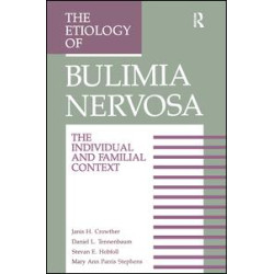 The Etiology Of Bulimia Nervosa